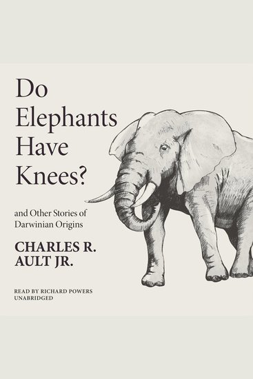 Do Elephants Have Knees? and Other Stories of Darwinian Origins - cover