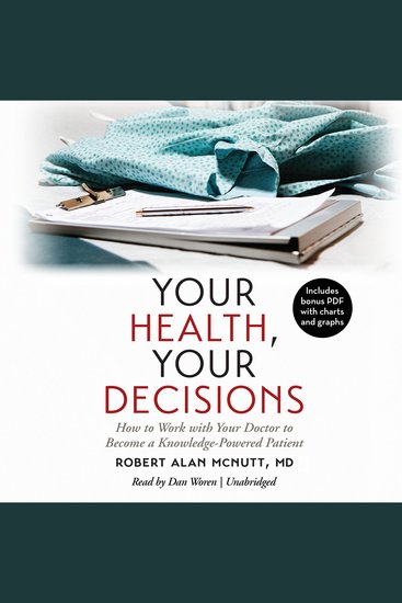 Your Health Your Decisions - How to Work with Your Doctor to Become a Knowledge-Powered Patient - cover