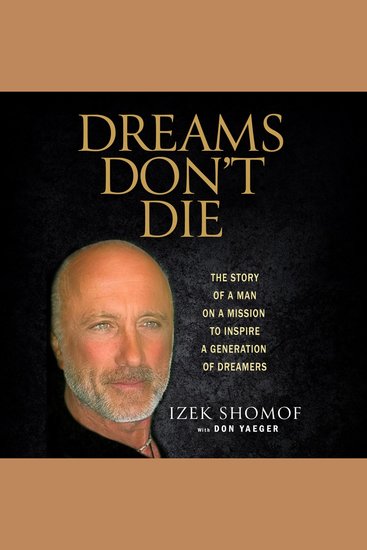 Dreams Don't Die - The Story of a Man on a Mission to Inspire a Generation of Dreamers - cover