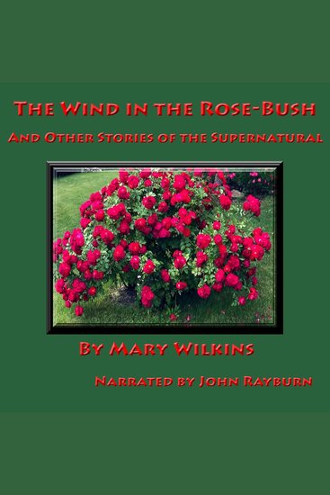The Wind in the Rose-Bush - And Other Supernatural Stories - cover