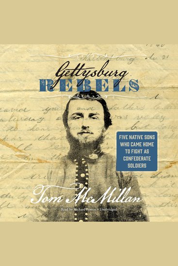 Gettysburg Rebels - Five Native Sons Who Came Home to Fight as Confederate Soldiers - cover