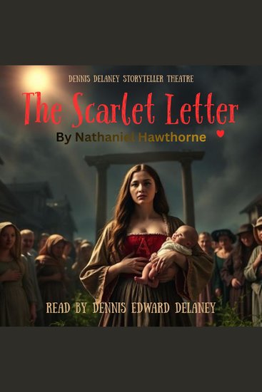 The Scarlet Letter by Nathaniel Hawthorne - Read by Dennis Edward Delaney - cover