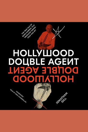 Hollywood Double Agent - The True Tale of Boris Morros Film Producer Turned Cold War Spy - cover
