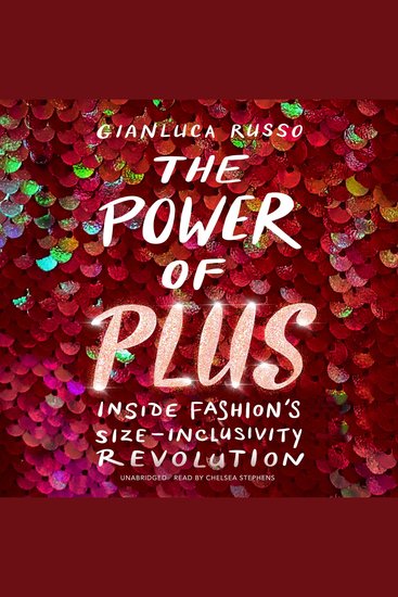 The Power of Plus - Inside Fashion's Size-Inclusivity Revolution - cover