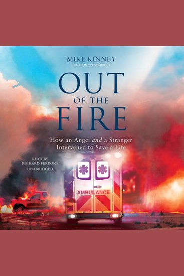 Out of the Fire - How an Angel and a Stranger Intervened to Save a Life - cover