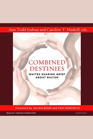 Combined Destinies - Whites Sharing Grief About Racism - cover
