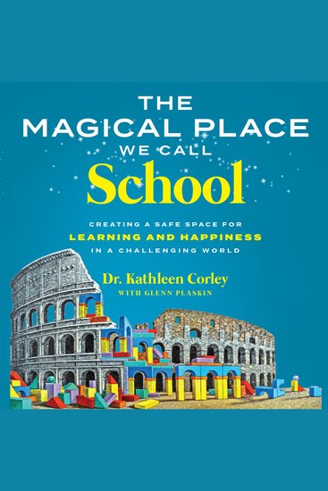 The Magical Place We Call School - Creating a Safe Space for Learning and Happiness in a Challenging World - cover