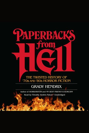 Paperbacks from Hell - The Twisted History of ’70s and ’80s Horror Fiction - cover
