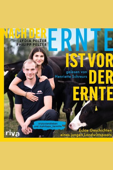 Nach der Ernte ist vor der Ernte - Echte Geschichten eines jungen Landwirtspaars | Von den Agrar-Influencern lylyslandleben und philipps_farmlife - cover