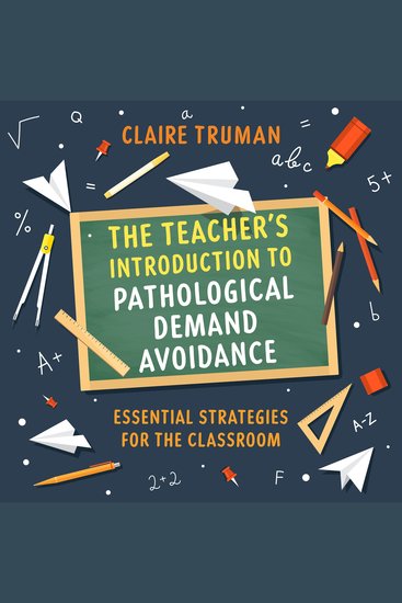 The Teacher's Introduction to Pathological Demand Avoidance - Essential Strategies for the Classroom - cover