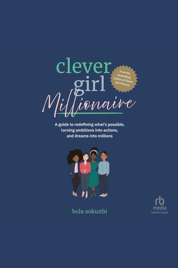 Clever Girl Millionaire - A Guide to Redefining What’s Possible Turning Ambitions into Actions and Dreams into Millions - cover
