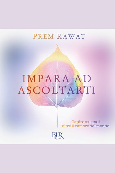 Impara ad ascoltarti - Capire se stessi oltre il rumore del mondo - cover