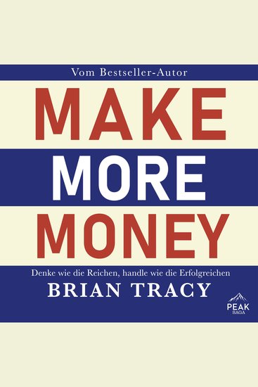 Make More Money Denke wie die Reichen handle wie die Erfolgreichen - cover