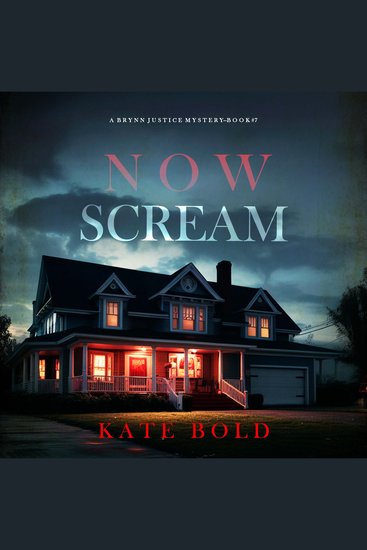 Now Scream (A Brynn Justice FBI Suspense Thriller—Book Seven) - Digitally narrated using a synthesized voice - cover