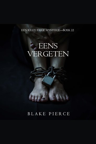 Eens Vergeten (Een Riley Paige Mysterie—Boek 22) - Digitaal voorgelezen door een electronisch gegenereerde stem - cover