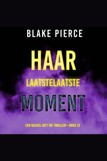 Haar Laatste Moment (Een Rachel Gift FBI Thriller—Boek 22) - Digitaal voorgelezen door een electronisch gegenereerde stem - cover