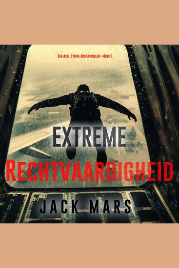 Extreme Rechtvaardigheid (Een Axel Strike Actiethriller—Boek 1) - Digitaal voorgelezen door een electronisch gegenereerde stem - cover