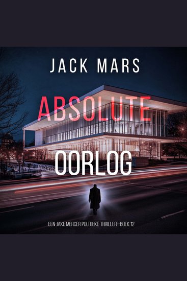 Absolute Oorlog (Een Jake Mercer Politieke Thriller—Boek 12) - Digitaal voorgelezen door een electronisch gegenereerde stem - cover