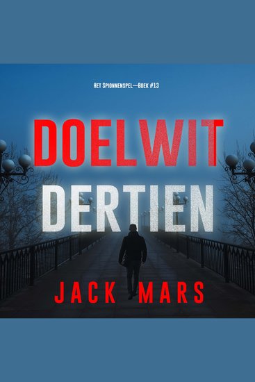 Doelwit Dertien (Het Spionnenspel—Boek #13) - Digitaal voorgelezen door een electronisch gegenereerde stem - cover