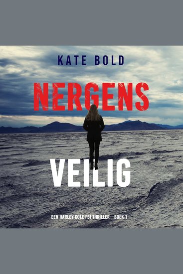 Nergens Veilig (Een Harley Cole FBI Thriller—Boek 1) - Digitaal voorgelezen door een electronisch gegenereerde stem - cover
