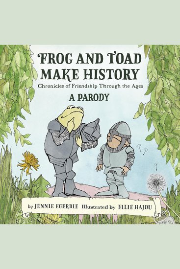 Frog and Toad Make History [A Parody] - Friends Doing Their Best Through the Ages - cover