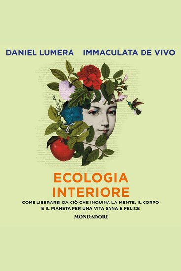 Ecologia interiore - Come liberarsi da ciò che inquina la mente il corpo e il pianeta per una vita sana e felice - cover