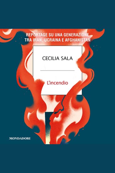 L'incendio - Reportage su una generazione tra Iran Ucraina e Afghanistan - cover
