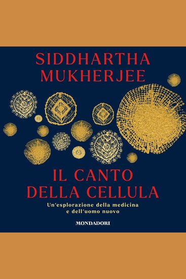Il canto della cellula - Un'esplorazione della medicina e dell'uomo nuovo - cover