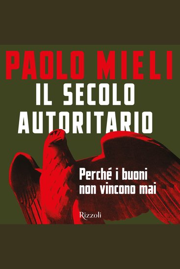 Il secolo autoritario - Perché i buoni non vincono mai - cover