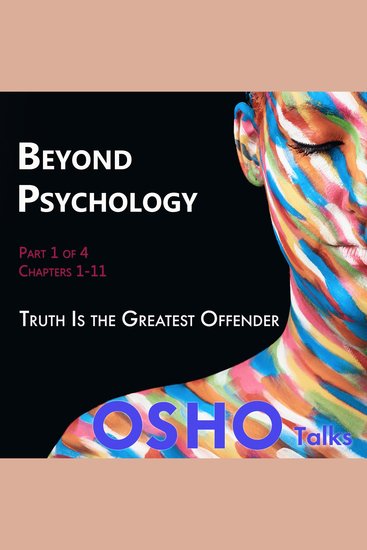 Beyond Psychology (Part 1 of 4) - Truth Is the Greatest Offender - cover