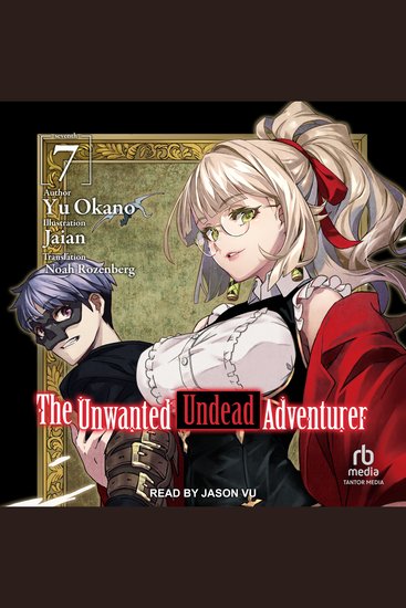 The Unwanted Undead Adventurer - Volume 7 - cover