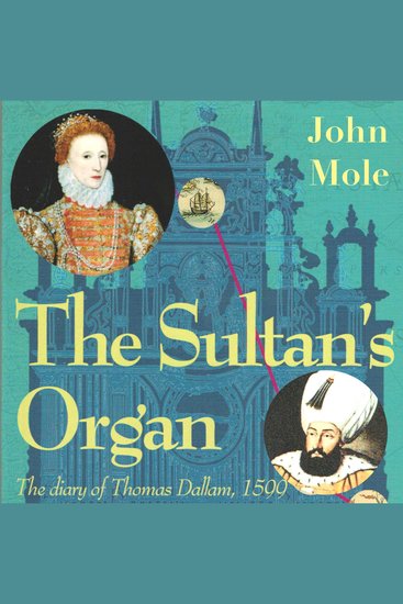 The Sultan's Organ - The diary of Thomas Dallam 1599 - cover