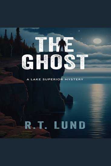 The Ghost - A Lake Superior Mystery Book 2 - cover