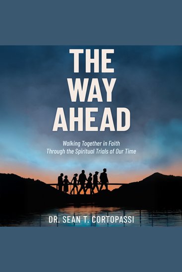 The Way Ahead - Walking Together in Faith Through the Spiritual Trials of Our Time - cover
