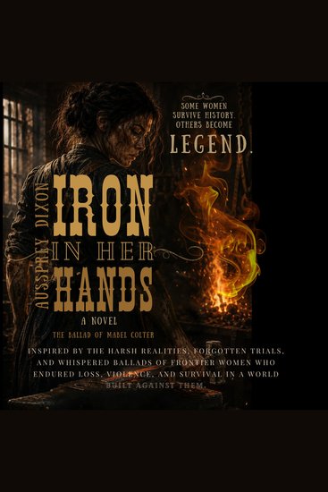 Iron in her Hands - The Ballad of Mabel Colter A Novel - cover
