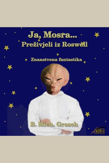 Ja Mosra… - Preživjeli iz Roswella - cover