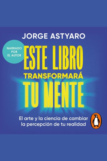 Este libro transformará tu mente - El arte y la ciencia de cambiar la percepción de tu realidad - cover