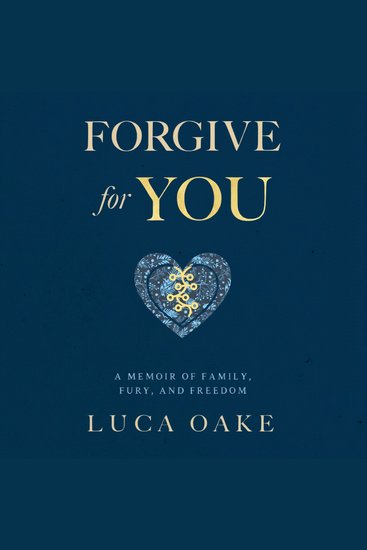 Forgive For You: A Memoir of Family Fury and Freedom - cover