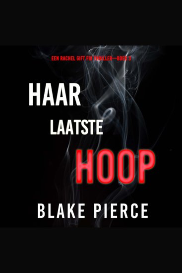 Haar Laatste Hoop (Een Rachel Gift FBI Thriller—Boek 3) - Digitaal voorgelezen door een electronisch gegenereerde stem - cover