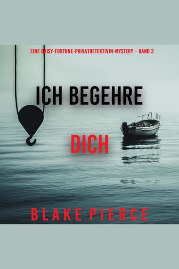 Ich begehre dich (Eine Daisy-Fortune-Privatdetektivin-Mystery – Band 3) - cover