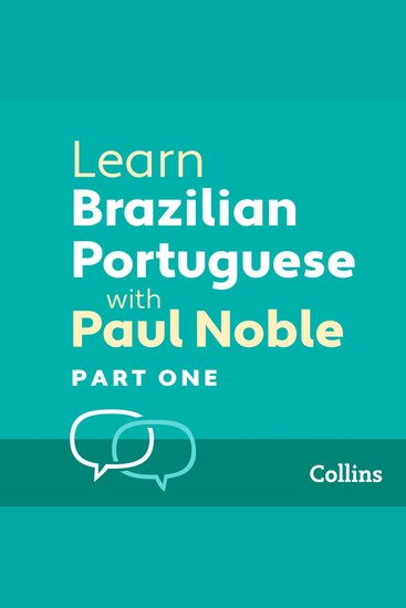 Learn (Brazilian) Portuguese with Paul Noble for Beginners – Part 1: (Brazilian) Portuguese Made Easy with Your 1 million-best-selling Personal Language Coach - cover
