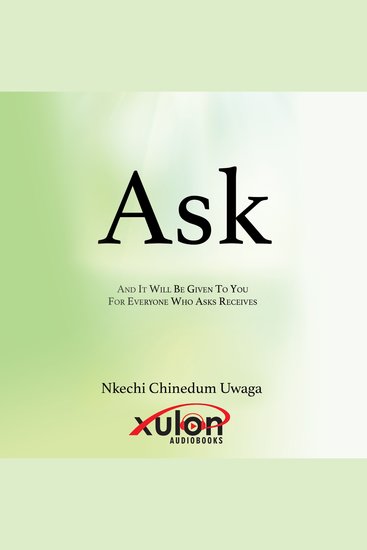 Ask - And It Will Be Given To You For Everyone Who Asks Receives - cover