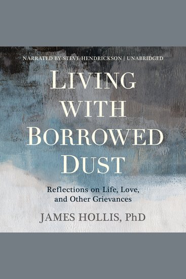 Living with Borrowed Dust - Reflections on Life Love and Other Grievances - cover