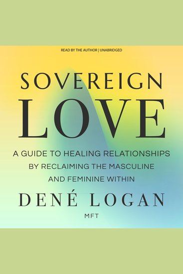 Sovereign Love - A Guide to Healing Relationships by Reclaiming the Masculine and Feminine Within - cover