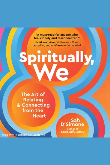 Spiritually We - The Art of Relating and Connecting from the Heart - cover