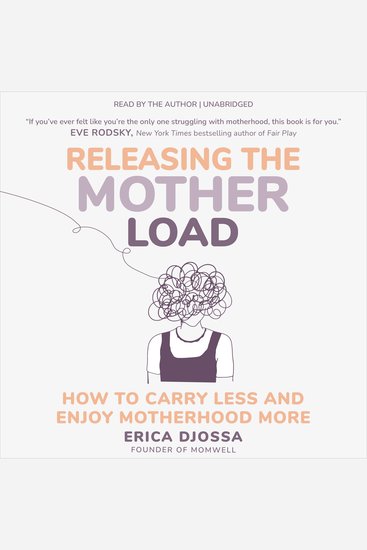 Releasing the Mother Load - How to Carry Less and Enjoy Motherhood More - cover