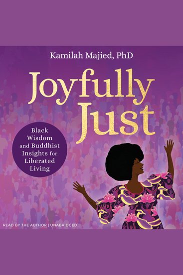 Joyfully Just - Black Wisdom and Buddhist Insights for Liberated Living - cover
