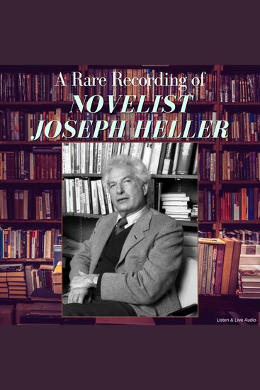 A Rare Recording of Novelist Joseph Heller - cover
