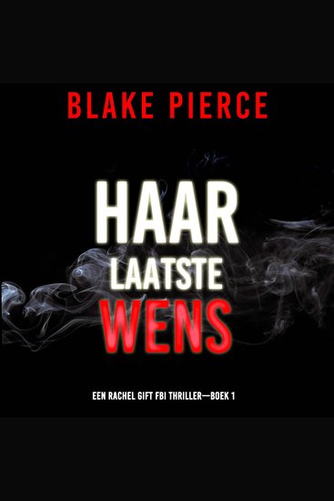 Haar Laatste Wens (Een Rachel Gift FBI Thriller—Boek 1) - Digitaal voorgelezen door een electronisch gegenereerde stem - cover