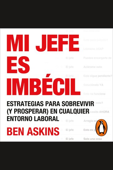 Mi jefe es imbécil - Estrategias para sobrevivir (y prosperar) en cualquier entorno laboral - cover